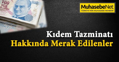 Kıdem Tazminatı Hakkında Merak Edilenler